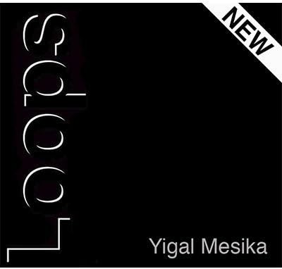Loops Improved by Yigal Mesika by Yigal Mesika