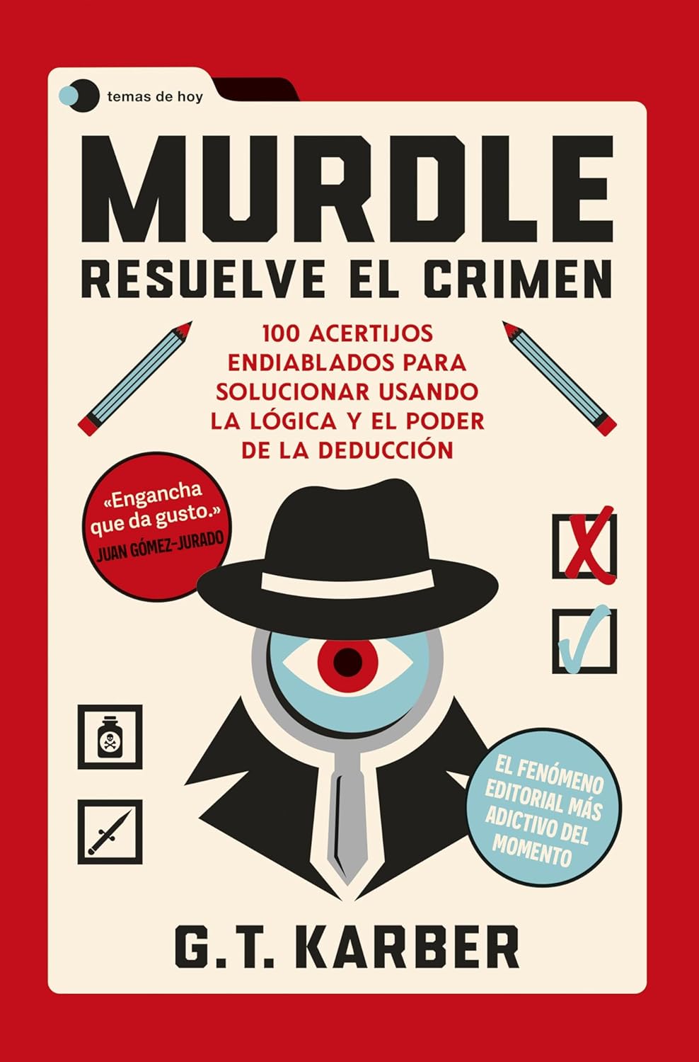 Murdle: Resuelve el crimen: 100 acertijos endiablados para solucionar usando Murdle: Resuelve el crimen: 100 acertijos endiablados para solucionar usando la lógica y el poder de la deducción (Voces de hoy)